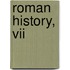 Roman History, Vii