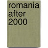 Romania After 2000 door Onbekend