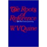 Roots Of Reference door Willard V. Quine