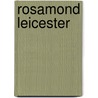 Rosamond Leicester by Rosamond Leicester