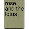 Rose and the Lotus door Elizabeth Johnston