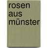Rosen aus Münster by Ursula Meyer