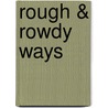 Rough & Rowdy Ways door Patrick Bennett