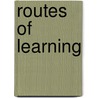 Routes Of Learning door Ivor Grattan-Guinness