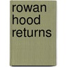 Rowan Hood Returns by Nancy Springer