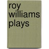 Roy Williams Plays by Roy Williams