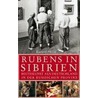 Rubens in Sibirien by Kerstin Holm