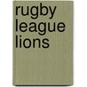 Rugby League Lions by Unknown