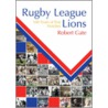 Rugby League Lions by Robert Gate