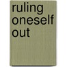 Ruling Oneself Out by Ivan Ermakoff