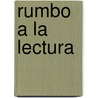 Rumbo a la Lectura by Luz Maria Peregrina