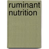 Ruminant Nutrition door R. Jarrige