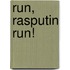 Run, Rasputin Run!