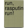 Run, Rasputin Run! door Jennifer Miller