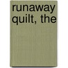 Runaway Quilt, The by Jennifer Chiaverini