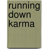 Running Down Karma door Gary J. Cordray
