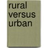 Rural Versus Urban
