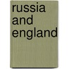 Russia And England by John Reynell Morell