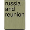 Russia And Reunion door Joseph Wilbois