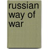 Russian Way of War door Richard W. Harrison