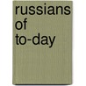 Russians of To-Day door Eustace Clare Murray