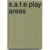 S.A.F.E Play Areas door Donna Thompson