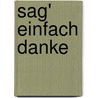 Sag' einfach Danke by Hans Mühlmann