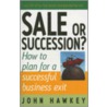 Sale Or Succession door John Hawkey