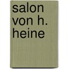 Salon Von H. Heine door Heinrich Heine