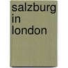 Salzburg in London door Marcy Kahan