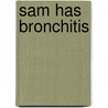 Sam Has Bronchitis door Andrew Pattison