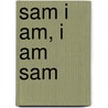 Sam I Am, I Am Sam by William A. Harrell