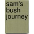 Sam's Bush Journey