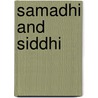Samadhi And Siddhi door Sri Chinmov