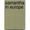Samantha In Europe door Marietta Holley