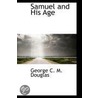 Samuel And His Age door George C.M. Douglas