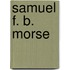 Samuel F. B. Morse