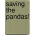 Saving The Pandas!