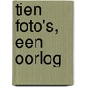 Tien foto's, een oorlog door Onbekend