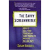 Savvy Screenwriter door Susan Kouguell