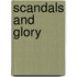 Scandals and Glory