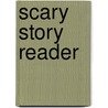 Scary Story Reader door Richard Young