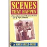 Scenes That Happen by Mary Krell-Oishi