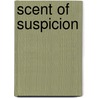 Scent of Suspicion door Irene Hughes