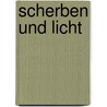 Scherben und Licht by Maschi Krack