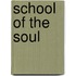 School Of The Soul