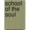 School Of The Soul by Z'ev ben Shimon Halevi