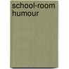 School-Room Humour door T.J. 1861-1931 Macnamara