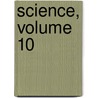 Science, Volume 10 door Jstor