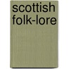 Scottish Folk-Lore door Duncan Anderson